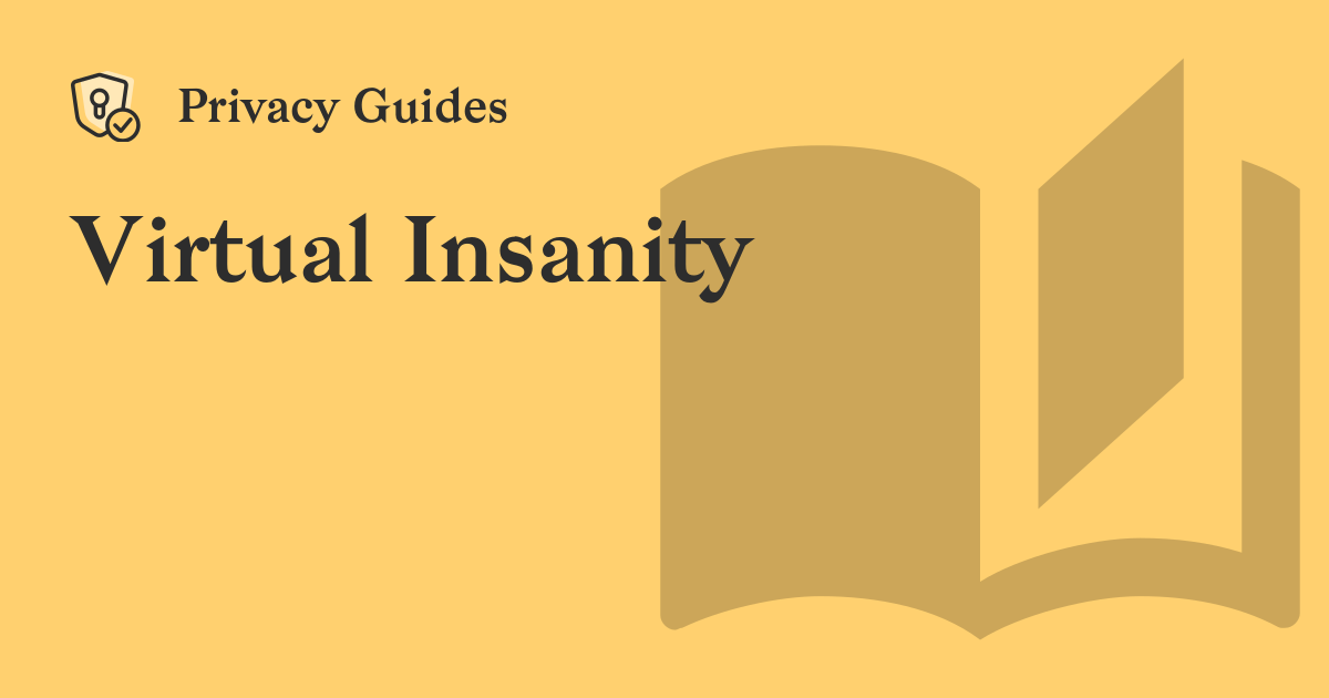 Virtual Insanity