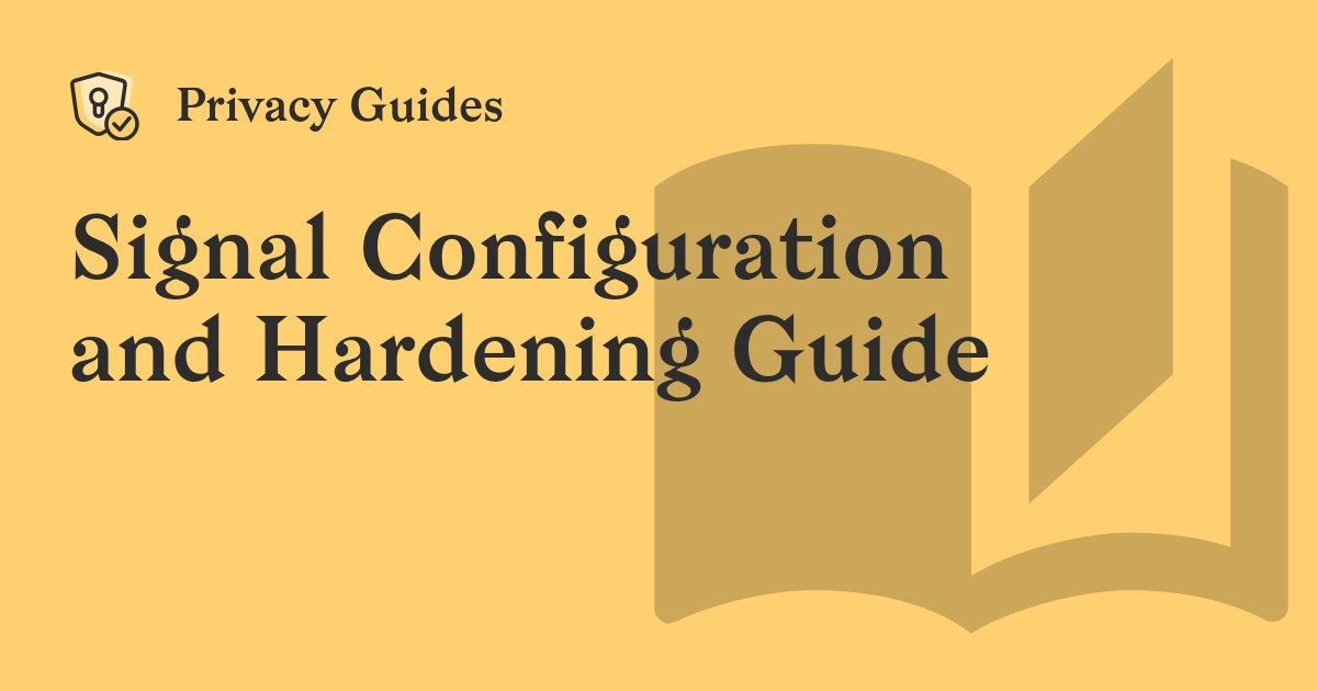 Signal Configuration and Hardening Guide